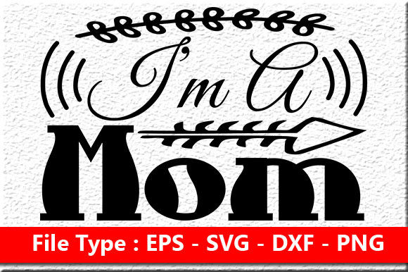 Funny Mom Quote Design, I’m a Mom