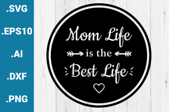 Mom Life is the Best Life Quote