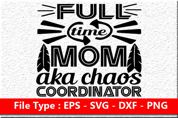 Review: Funny Mom Quote Design, Full Time Mom Ak