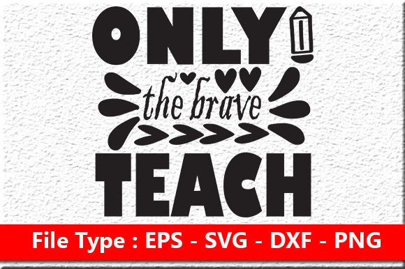 Teacher Quote Design, Only the Brave Tea