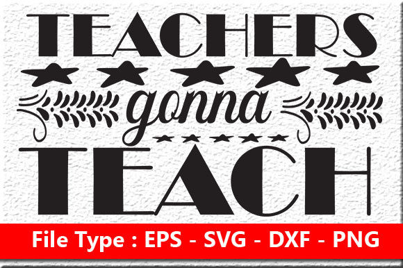 Teacher Quote Design, Teachers Gonna Tea