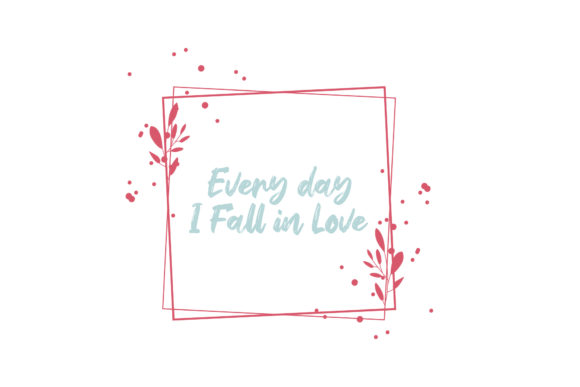 Valentine Quote Every Day I Fall in Love Review