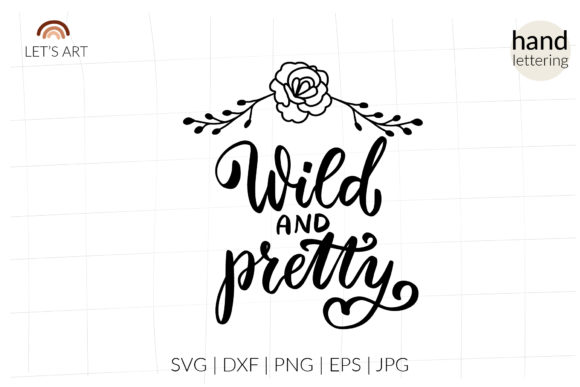 Wild and Pretty Svg Shirt, Wildflowers
