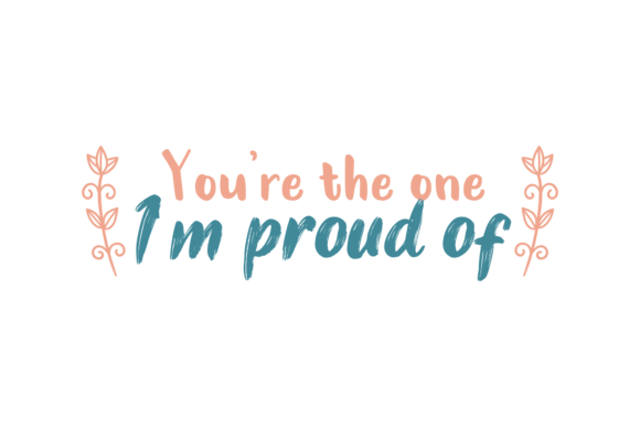 You Re The One I M Proud Valentine Quote Review